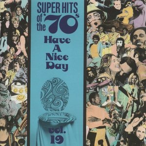 Super Hits of the '70s: Have a Nice Day, Vol. 19