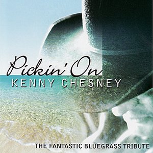 Pickin' On Kenny Chesney: The Fantastic Bluegrass Tribute