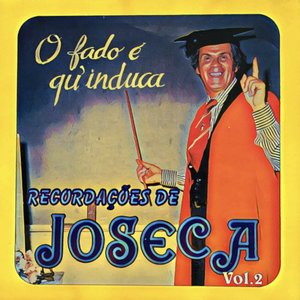 O Fado É Qu`Induca (Recordações De Joseca Vol 2)