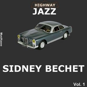 Highway Jazz - Sidney Bechet, Vol. 1