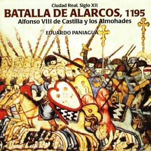 Batalla De Alarcos, 1195. Alfonso VIII De Castilla Y Los Almohades