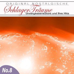 Orginal Nostalgische Schlager, Vol. 8 (Schlager Träume)