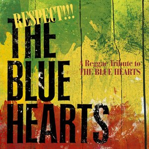“RESPECT!!! THE BLUE HEARTS -A Reggae Tribute to THE BLUE HEARTS-”的封面