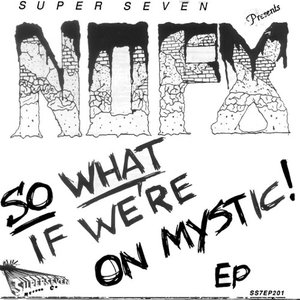 So What If We're On Mystic! EP