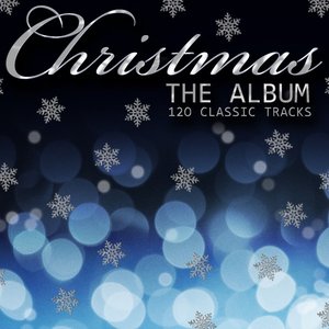 Christmas the Album - 120 Classic Songs , Hymns and Carols