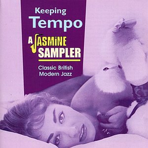 Keeping Tempo: Classic British Modern Jazz - A Jasmine Sampler