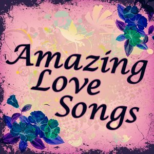 Amazing Love Songs