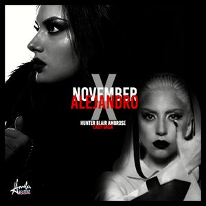 November X Alejandro - Hunter Blair Ambrose & Lady Gaga Mashup