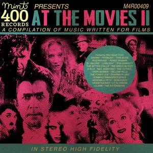 Mint 400 Records Presents: at the Movies II