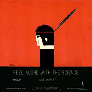 Feel Alone With The Science