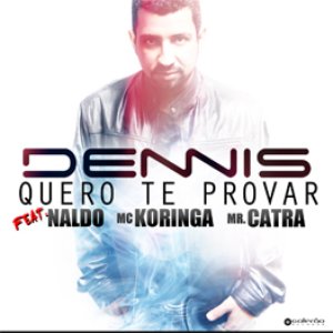 Avatar di Dennis Dj Feat. Naldo, Mc Koringa e Mr Catra