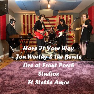 Have It Your Way (Live at Front Porch Studios) [feat. Stelle Amor] - Single