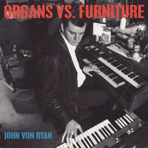 Organs vs. Furniture