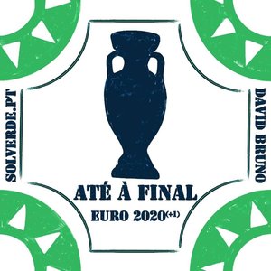 Até à Final (euro 2020+1)