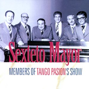 Sexteto Mayor - Members Of The Tango Passion