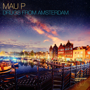 Mau P - Drugs From Amsterdam - Zortam Music