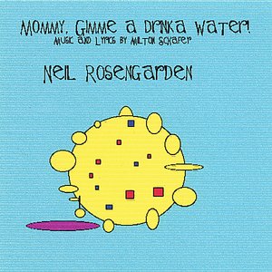 Mommy, Gimme a Drinka Water!