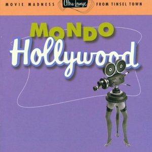 Ultra-Lounge: Mondo Hollywood