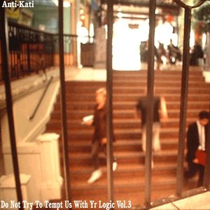 Do Not Try To Tempt Us With Yr Logic vol. 3