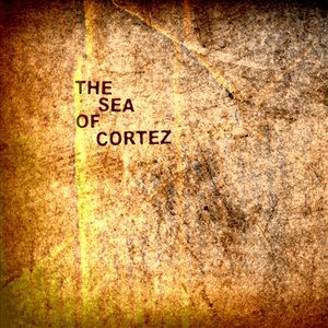 The Sea of Cortez - EP