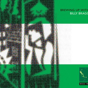 Brewing Up With Billy Bragg (Special Reissue Bonus Edition)