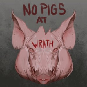 No Pigs at Wrath