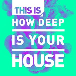 This Is – How Deep Is Your House