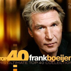 Top 40 Frank Boeijen His Ultimate Top 40 Collection