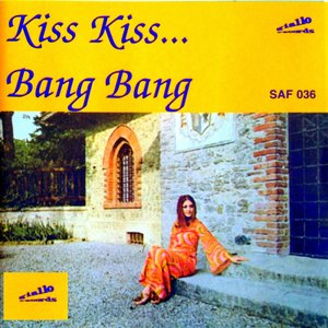 Kiss kiss... bang bang