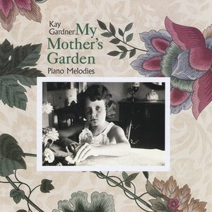 My Mother's Garden: Piano Melodies