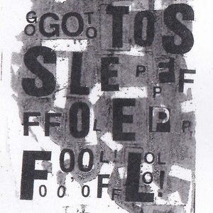 Go To Sleep, Fool!