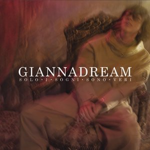 Giannadream - Solo I Sogni Sono Veri - Deluxe Edition