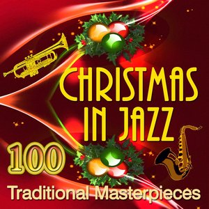 Christmas in Jazz: 100 Traditional Masterpieces