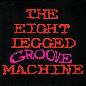 The Eight Legged Groove Machine (20th Anniversary Edition)