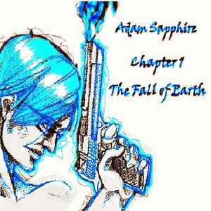 'Adam Sapphire - Chapter 1: The Fall of Earth' için resim