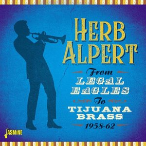 From Legal Eagles to Tijuana Brass (1958-1962)