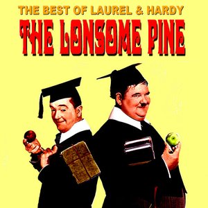 Best of Laurel & Hardy - The Lonesome Pine