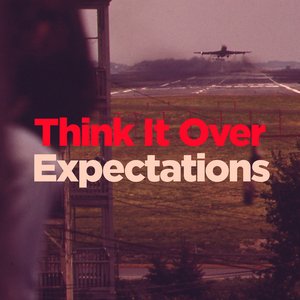 Think It Over / Expectations