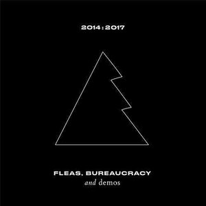 2014-2017 Fleas, Bureaucracy & Demos