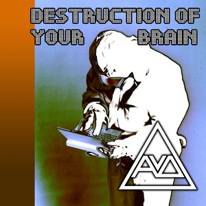 Destruction Of Your Brain [2010]