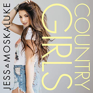 Jess Moskaluke - Country Girls Lyrics - Zortam Music
