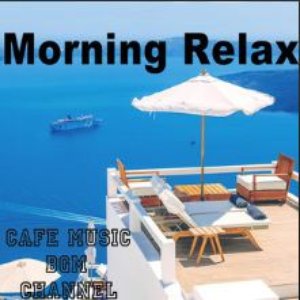 Morning Relax ~Chill Out Cafe Music~