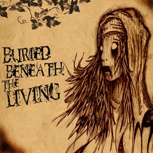 Buried Beneath the Living