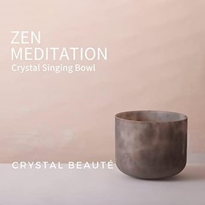 Zen Meditation - Crystal Singing Bowl