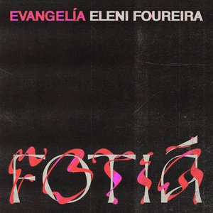 Fotiá (Evangelia x Eleni Foureira)