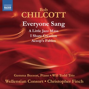 Chilcott: Everyone Sang - A Little Jazz Mass