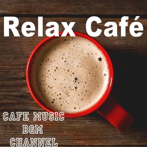 Relax Café ~Jazz & Bossa Nova~