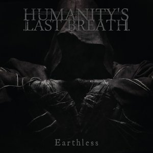 Humanity's Last Breath — Earthless