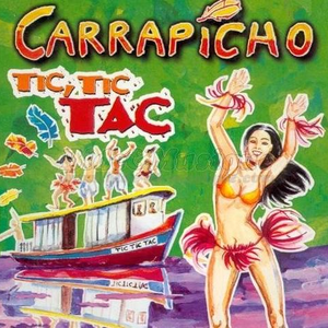 Carrapicho - Carrapicho - Tic, Tic, Tac Lyrics - Zortam Music