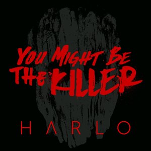 You Might Be the Killer